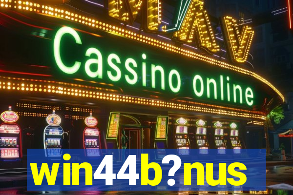 win44b?nus