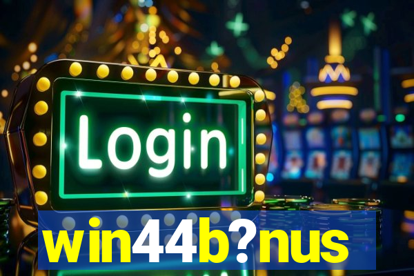 win44b?nus