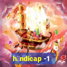 h谩ndicap -1