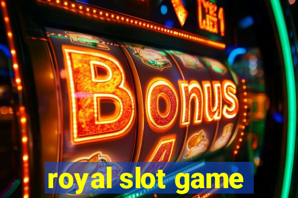 royal slot game