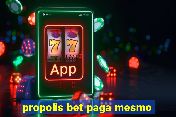 propolis bet paga mesmo