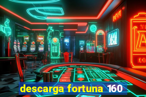 descarga fortuna 160