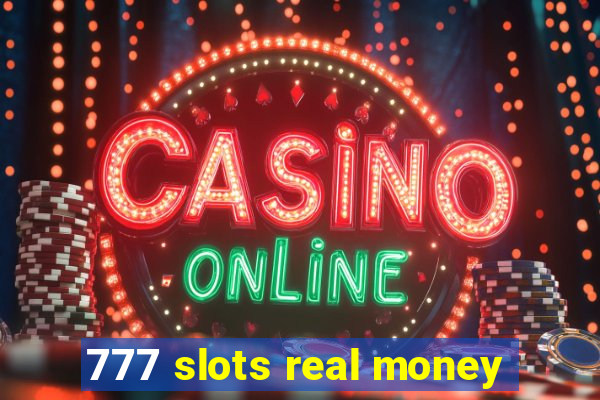 777 slots real money