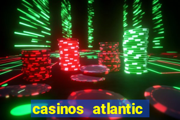 casinos atlantic city new jersey