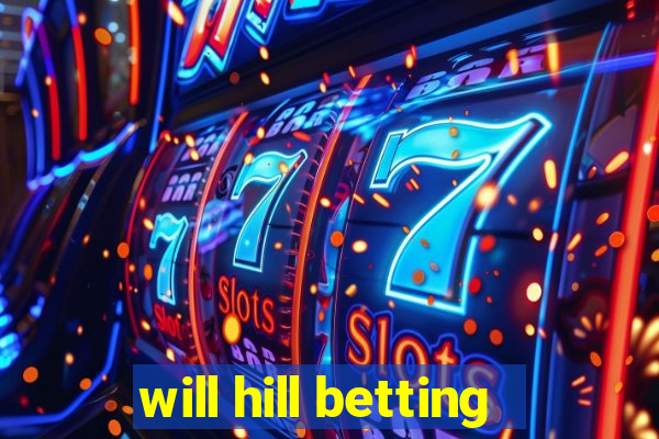 will hill betting