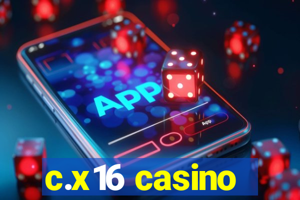 c.x16 casino