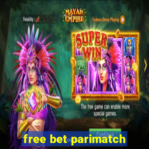 free bet parimatch