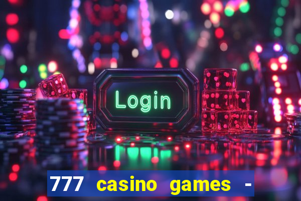 777 casino games - slots games