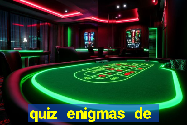 quiz enigmas de detetive enigmas de detetive com resposta