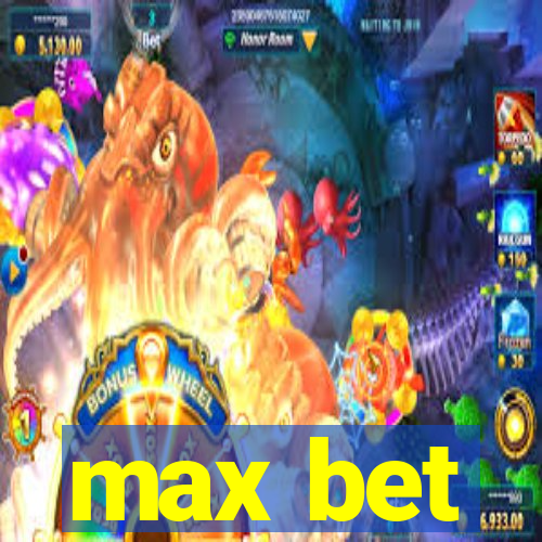 max bet