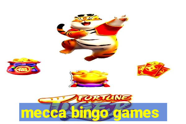 mecca bingo games