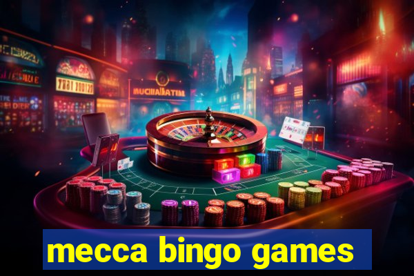 mecca bingo games