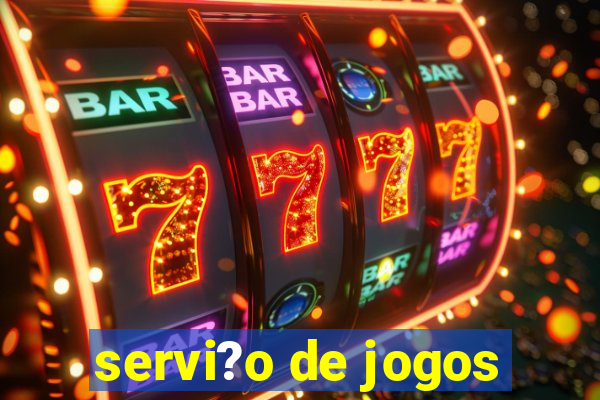 servi?o de jogos