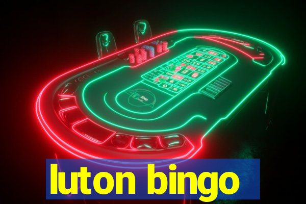 luton bingo