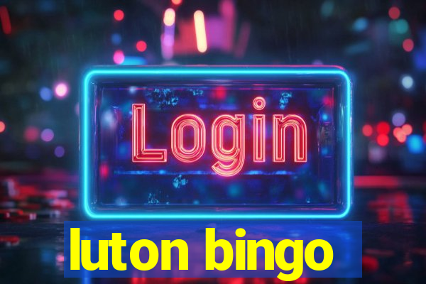 luton bingo