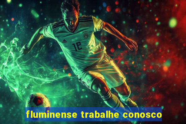 fluminense trabalhe conosco