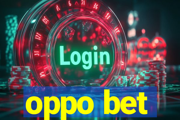 oppo bet