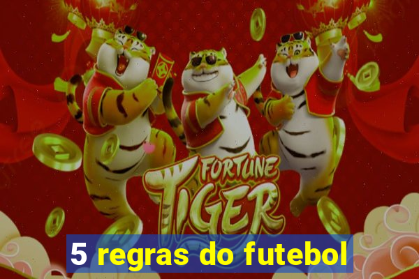 5 regras do futebol