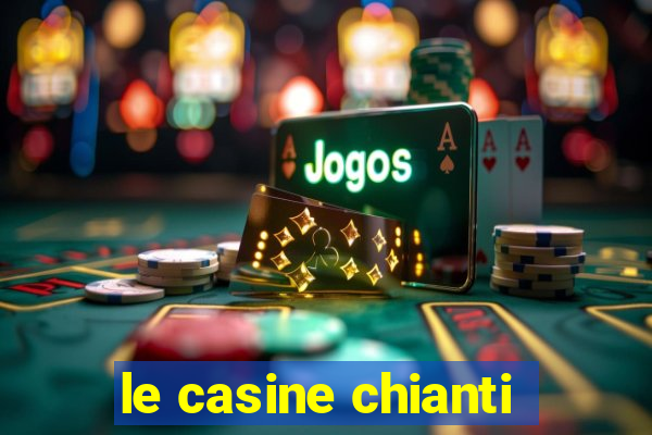 le casine chianti