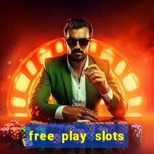 free play slots casino games