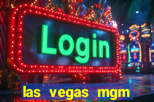 las vegas mgm grand hotel and casino