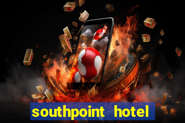 southpoint hotel and casino