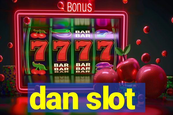 dan slot