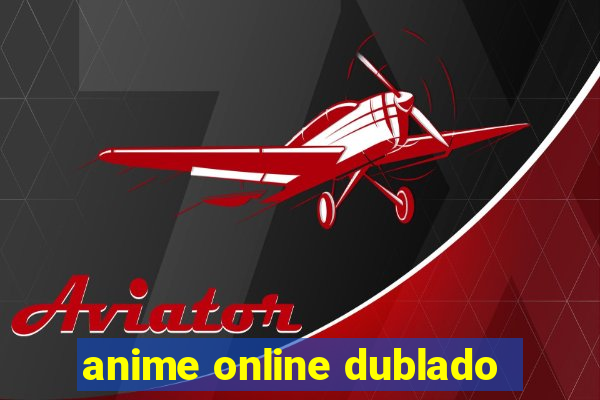 anime online dublado