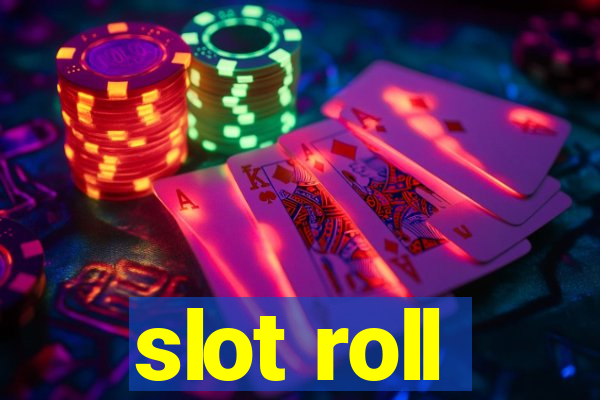 slot roll