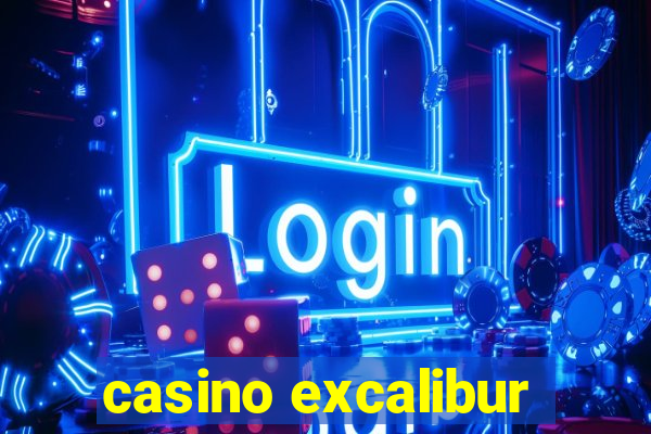 casino excalibur