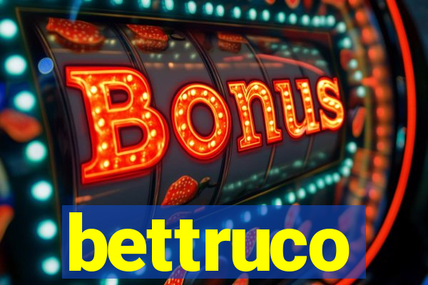 bettruco