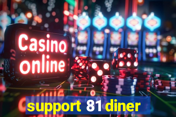 support 81 diner