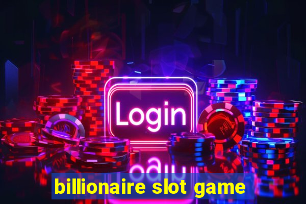 billionaire slot game