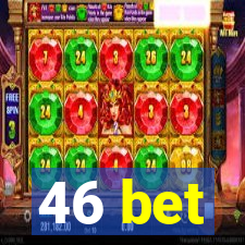 46 bet