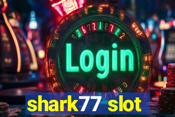 shark77 slot