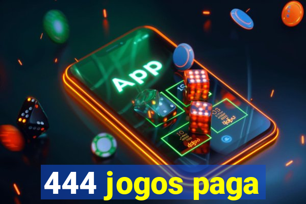 444 jogos paga