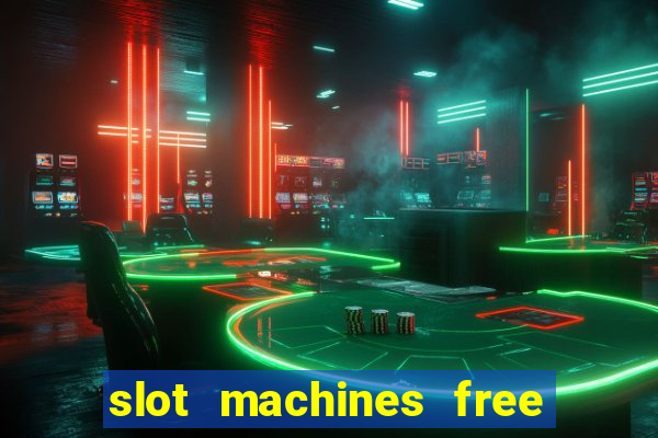 slot machines free to play