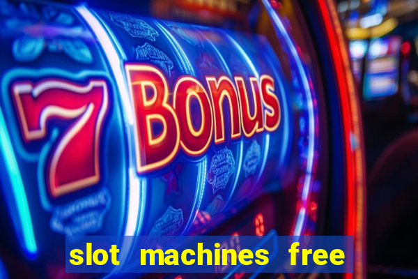 slot machines free to play