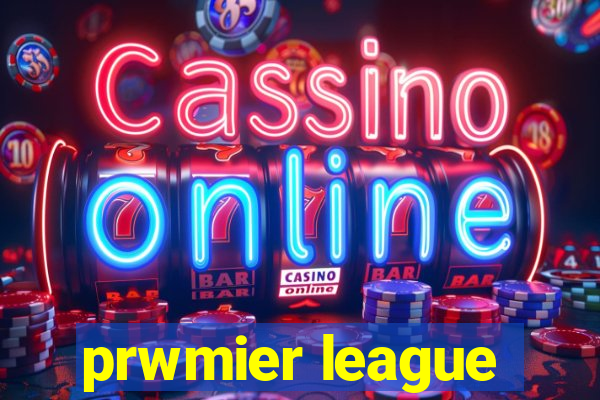 prwmier league