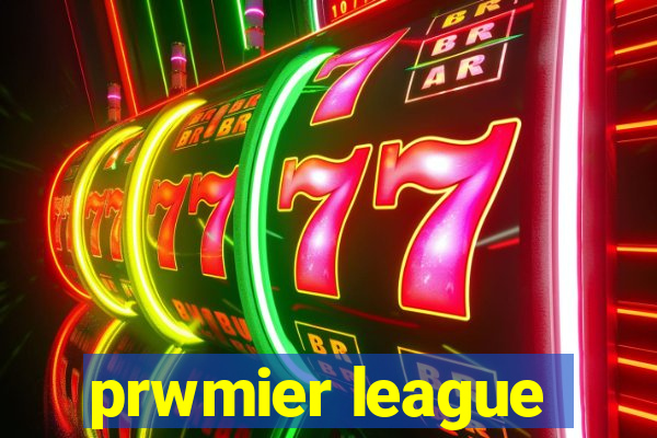 prwmier league