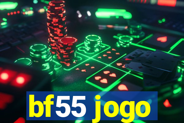 bf55 jogo