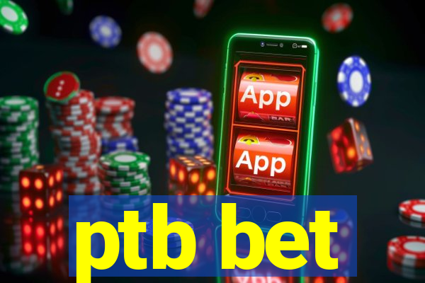 ptb bet