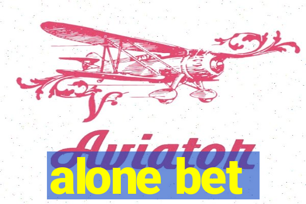 alone bet