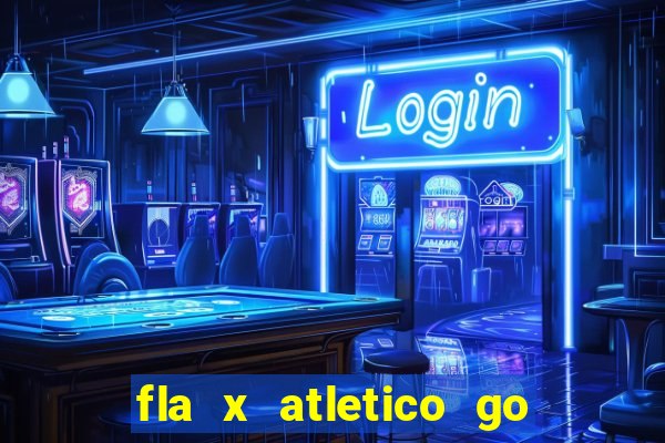 fla x atletico go onde assistir