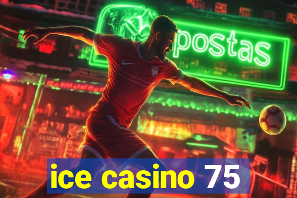 ice casino 75