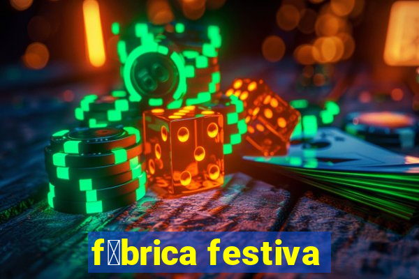 f谩brica festiva