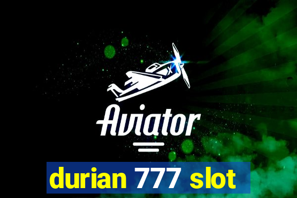 durian 777 slot