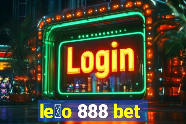 le茫o 888 bet