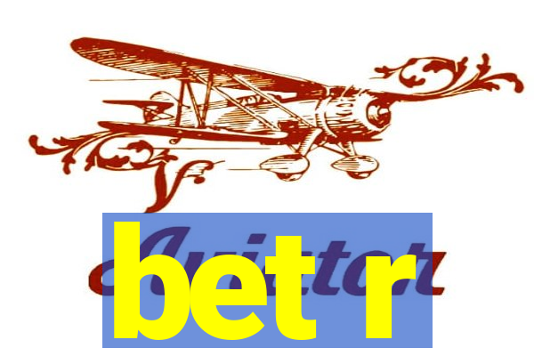 bet r