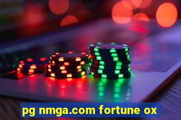 pg nmga.com fortune ox